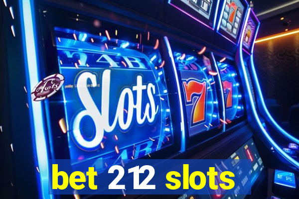 bet 212 slots